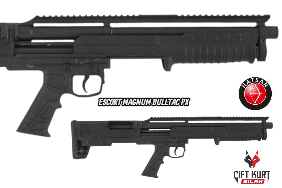 Hatsan Escort Magnum BULLTAC PX Pompalı Av Tüfeği (Full Picatinny)